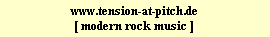www.tension-at-pitch.de
[ modern rock music ]